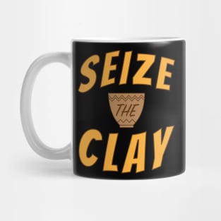 Seize The Clay Pottery Pot Funny Gift Mug